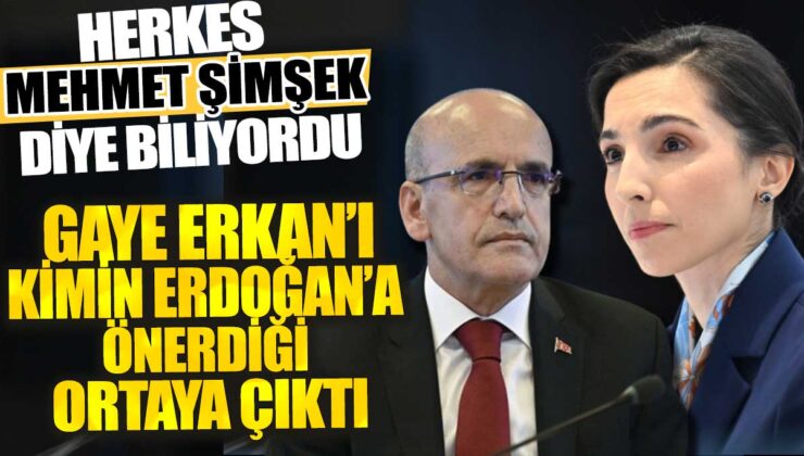 Mehmet Şimşek’in herkes tarafından bilindiği Hafize Gaye Erkan’ın Erdoğan’a önerilmesini kimin yaptığı ortaya çıktı.