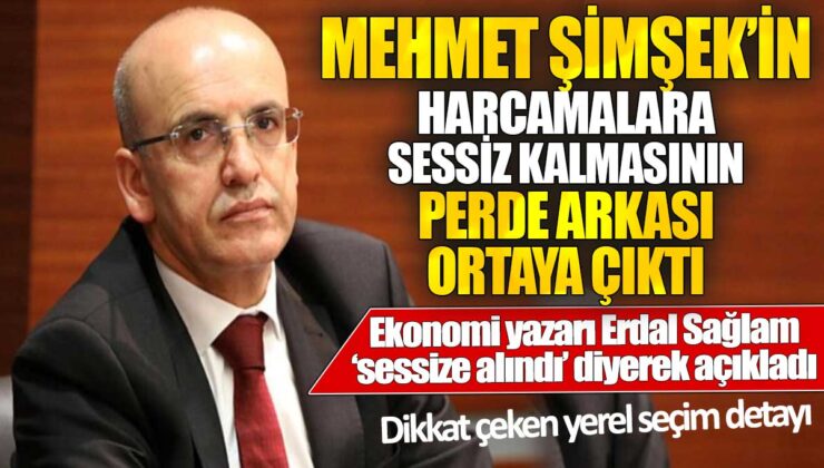 Mehmet Şimşek’in harcamalara müdahale etmemesinin perde arkası, ekonomi yazarı Erdal Sağlam tarafından açıklandı: “Sessize alındı!”