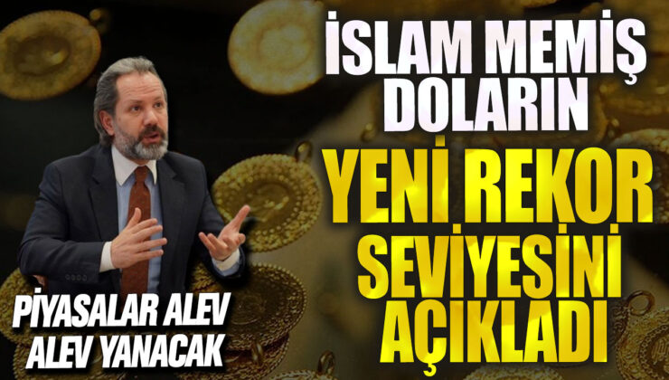 İslam Memiş, doların yeni rekor seviyesini duyurdu! Piyasalarda büyük hareketlilik yaşanacak.