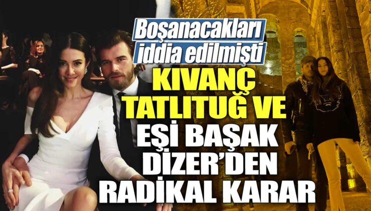 Kıvanç Tatlıtuğ ve eşi Başak Dizer’den boşanma kararı aldıkları iddia edildi!