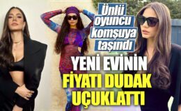 Ünlü oyuncu komşuluğa taşındı! Yeni evinin değeri şaşkına çevirdi.