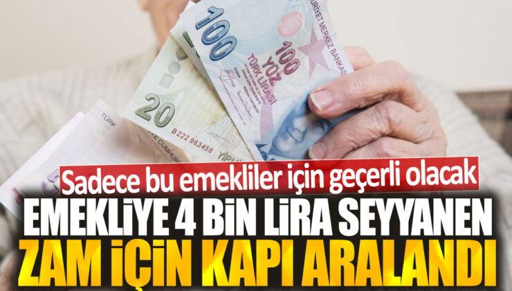 Emeklilere 4 bin lira seyyanen zam için kapı aralandı: Sadece emeklilere özel geçerli!