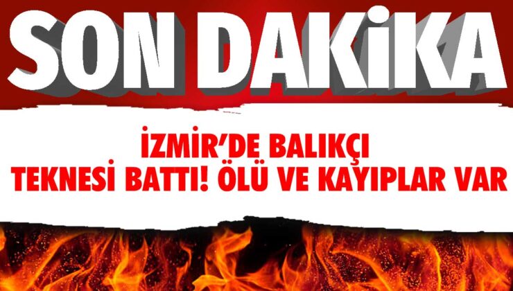 İzmir’de balıkçı teknesinin son dakikada battığı bildirildi!