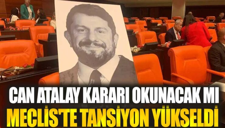 Can Atalay’ın kararı Meclis’te tartışmalara neden oldu, okunacak mı?