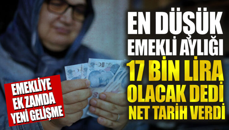 Emekli aylığı asgari olarak 17 bin liraya yükseltilecek! Ek zamda son durum ne?