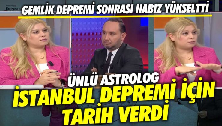 Astrolog Ayça Bayrak Aydın, İstanbul depremi için tarih belirledi! Gemlik depremi sonrası endişe arttırdı