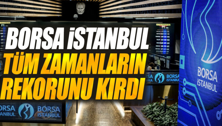 Borsa İstanbul tarihinin en yüksek seviyesine ulaştı, çok önemli bir gelişme!