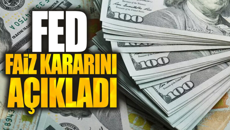 FED’den Faiz Kararı: İşte Açıklanan Sonuç