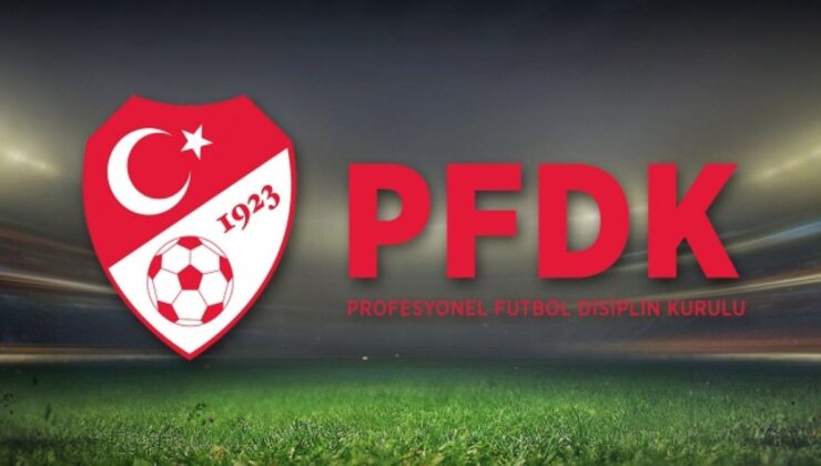 PFDK’ya sevk edilen 6 Süper Lig kulübü