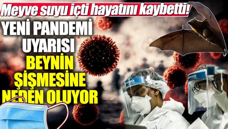 Meyve suyu içen kişi, beyin şişmesi nedeniyle hayatını kaybetti! Uzmanlar yeni pandemi uyarısında bulunuyor.