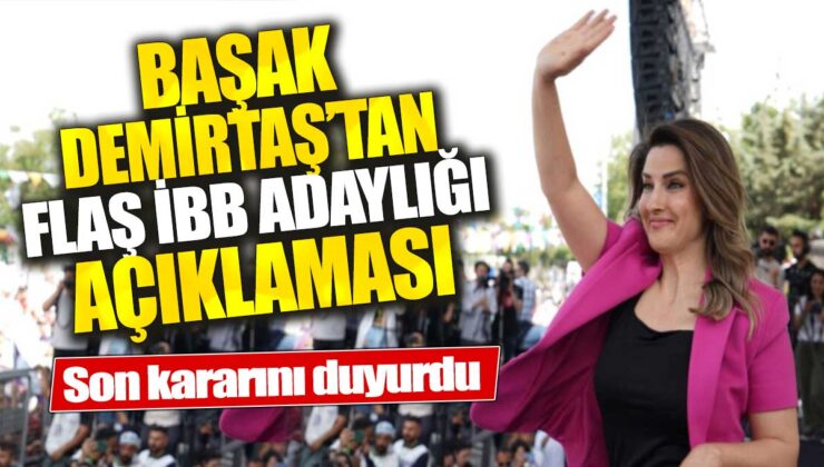 Başak Demirtaş İBB adaylığı için son dakika açıklaması yaptı!