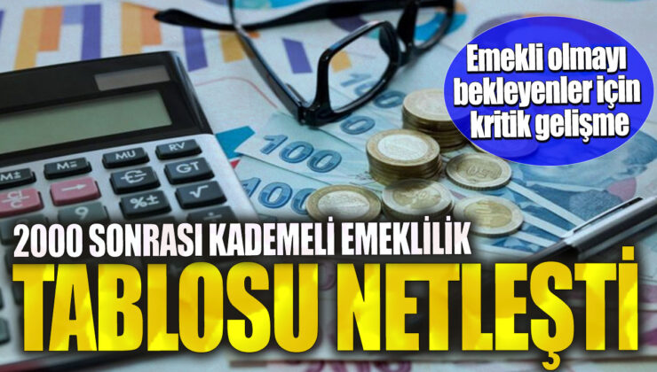 2000 Sonrası Kademeli Emeklilik Tablosu Kesinleşti! Emekli Olmayı Bekleyenler İçin Önemli Bir Gelişme Yaşandı