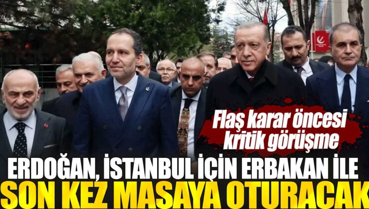 Erdoğan ve Erbakan, İstanbul için kritik görüşme öncesi buluşacak.