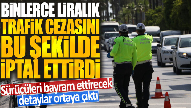 Sürücülerin binlerce liralık trafik cezaları iptal edildi: İşte detaylar!