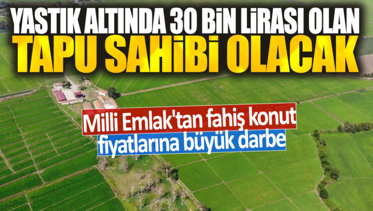 Milli Emlak, yastık altında 30 bin lirası olanlara tapu sahibi olma imkanı sunuyor