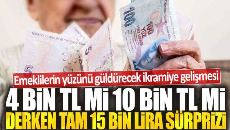 Emekliler sevinecek: 10 bin TL’ye kadar ikramiye müjdesiyle birlikte 15 bin TL sürprizi!