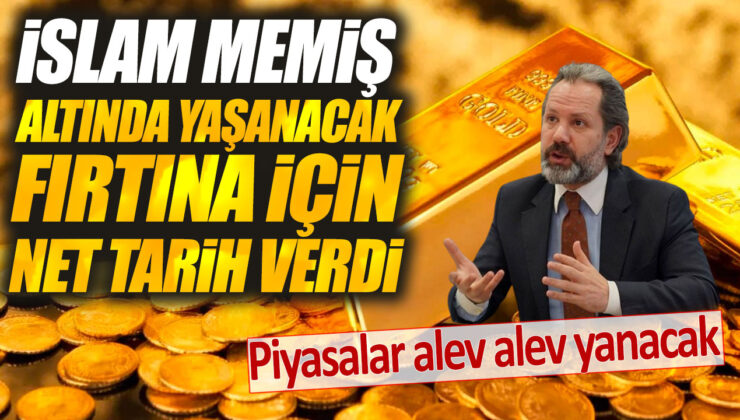 İslam Memiş, piyasaların alev alev yanacağı tarihi açıkladı: Fırtına geliyor!