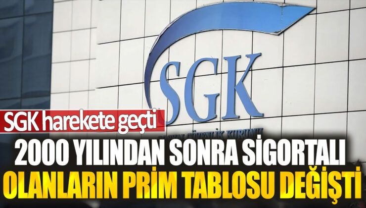 SGK, 2000 yılından sonra sigortalı olanların prim tablosunu değiştirdi!