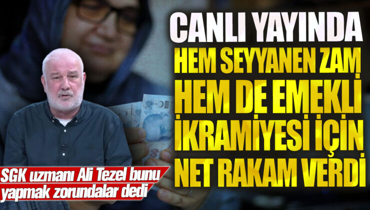 SGK uzmanı Ali Tezel: “Zam ve emekli ikramiyesi için net rakam vermek zorundalar!” dedi ve canlı yayında seyyanen artışları açıkladı.