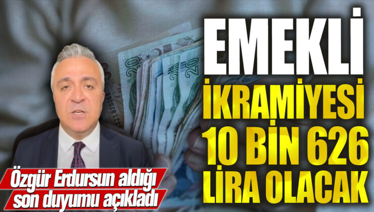 Yeni Emekli İkramiyesi Tutarı 10.626 TL Olacak! Özgür Erdursun Son Duyurusunu Yaptı.