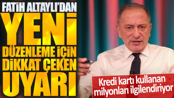 Fatih Altaylı’nın uyarısı: Kredi kartı kullanan milyonları ilgilendiren yeni düzenleme için dikkatli olun!