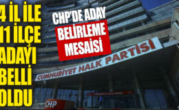 CHP’de 3 büyükşehir, 4 il ve 11 ilçe için daha fazla aday belirlendi.