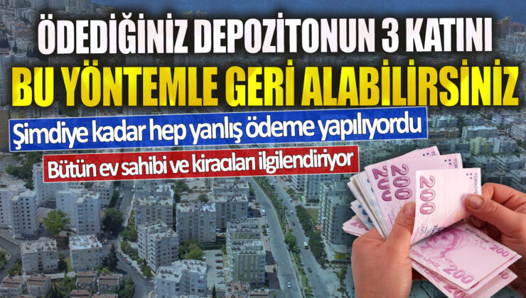 Ev Sahipleri ve Kiracılarınızın İlgisini Çekecek Önemli Bilgi! Artık Depozitonuzun 3 Katını Geri Almanız Mümkün… Ödeme Yöntemi Değişiyor!