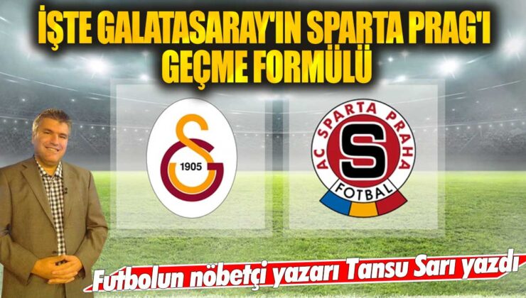 Galatasaray’ın Sparta Prag’ı geçmek için formülü ortaya çıktı: Tansu Sarı’nın analizi