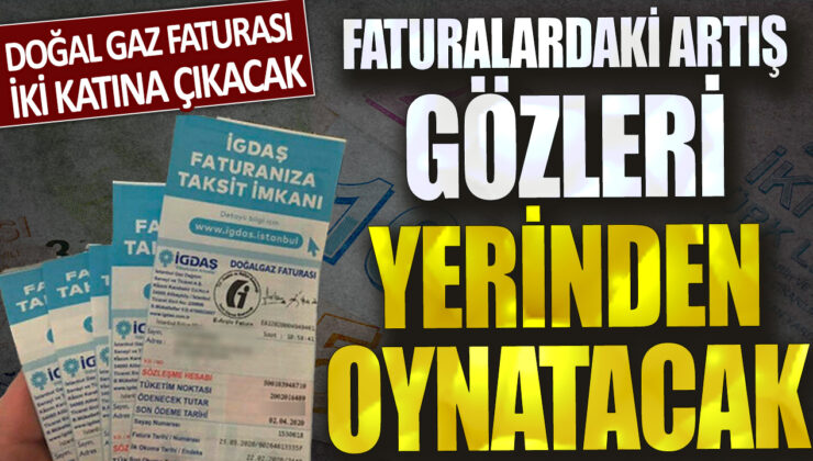 Doğal gaz faturaları yakında iki katına çıkacak: Artış şaşkına çevirecek