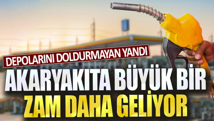 Akaryakıt depolarını doldurmayanlar için kötü haber: Yakıta büyük bir zam daha geliyor