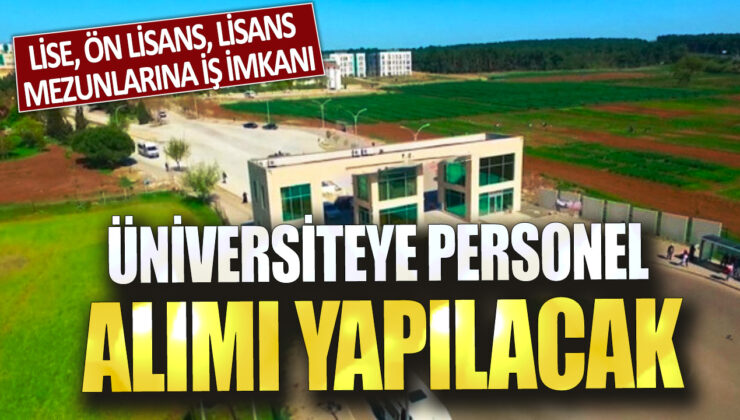 Yükseköğretim mezunlarına istihdam imkanı! Üniversite personel alımı başlıyor