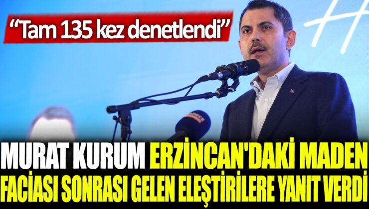 Murat Kurum, Erzincan’daki maden faciasına ilişkin eleştirilere cevap verdi.