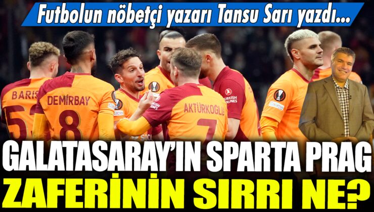 Galatasaray’ın Sparta Prag galibiyetinin sırrı nedir? Tansu Sarı futbolun sırlarını açıklıyor!