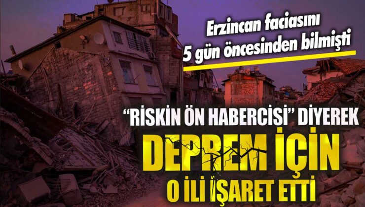 5 gün öncesinden Erzincan faciasını bilmekteydi! Deprem için o ili “Riskin ön habercisi” olarak işaret etti.