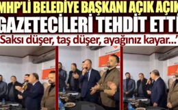 MHP’li Belediye Başkanı gazetecileri tehdit etti: “Saksı düşer, taş düşer, ayağınız kayar” dedi.