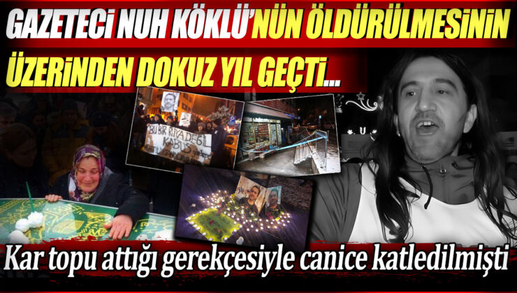 Gazeteci Nuh Köklü, kar topu attığı gerekçesiyle canice katledilmişti, üzerinden dokuz yıl geçti!