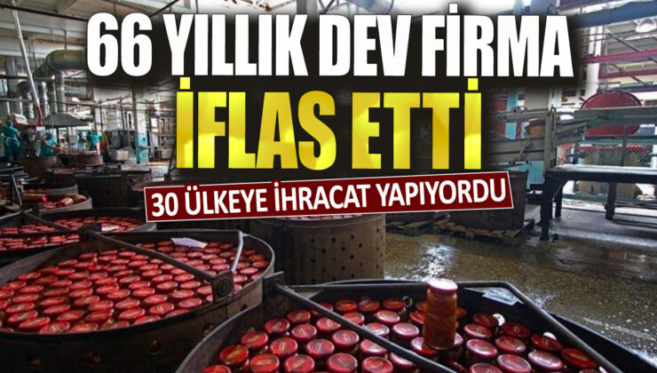 66 yıllık bir dev firma, 30 ülkeye ihracat yapmasına rağmen iflas etti!