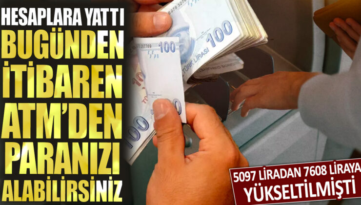 ATM’den çekebileceğiniz para miktarı 5097 liradan 7608 liraya yükseltildi! Hesaplarınıza yattı ve hemen çekebilirsiniz.