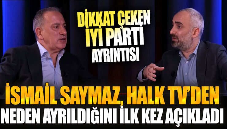 İsmail Saymaz, Halk TV’den ayrılma sebebini ilk kez açıkladı: İYİ Parti ile ilgili dikkat çeken ayrıntı!