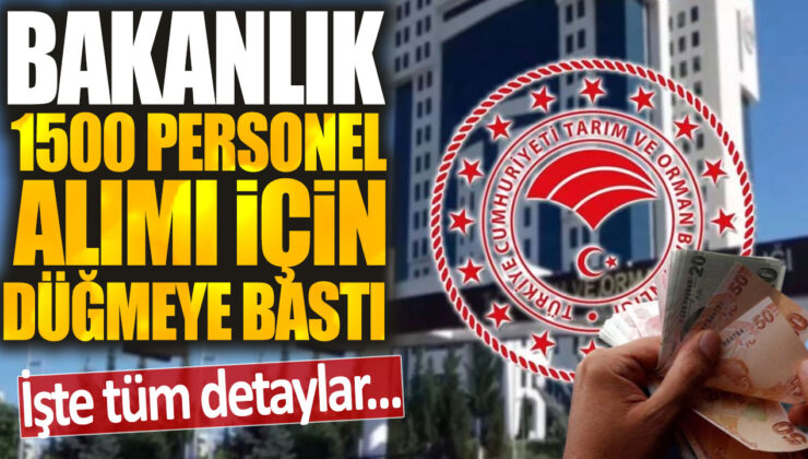 Bakanlık 1500 kişiye iş imkanı sağlayacak: Detaylar burada!