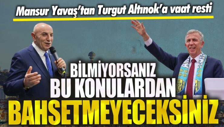 Mansur Yavaş, Turgut Altınok’a verdiği vaatleri geri çekiyor. Konu hakkında bilgi sahibi değilseniz yorum yapmayın.