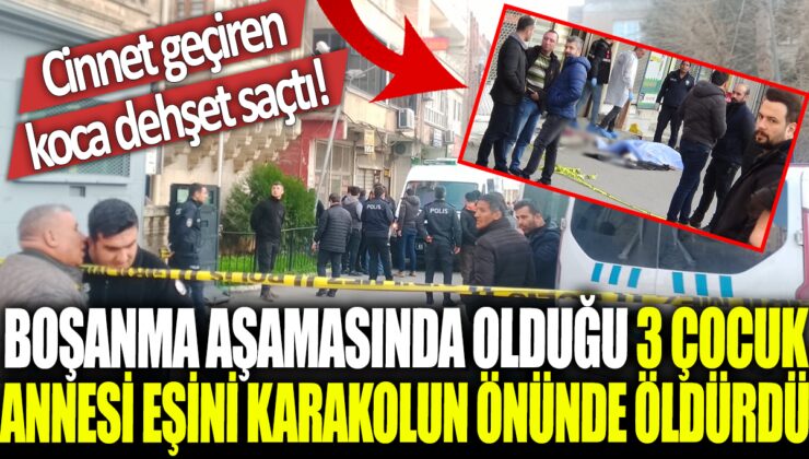 Koca, boşanma aşamasındaki eşini karakolun önünde öldürdü!