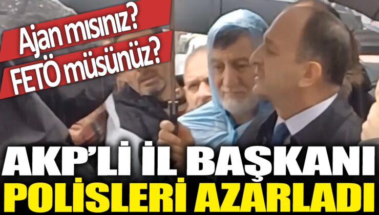 AKP’li il başkanı, polislere ajan veya FETÖ mensubu olduklarını mı sordu?