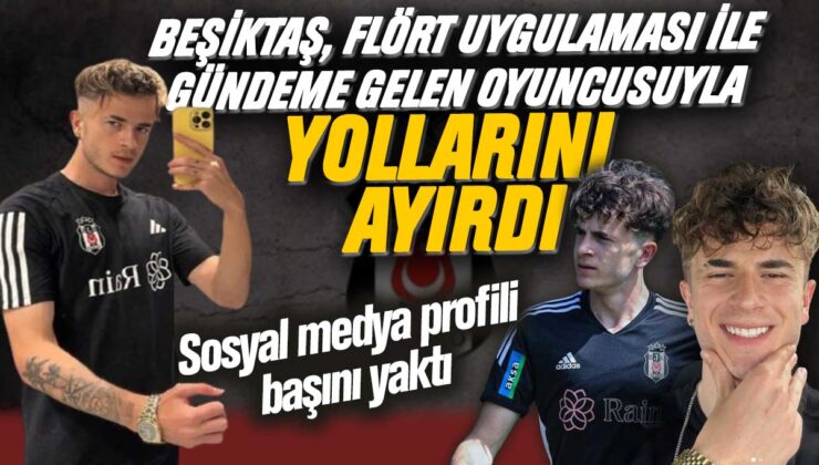 Beşiktaş, flört uygulamasıyla gündeme gelen Emirhan Delibaş ile ilişkisini sonlandırdı