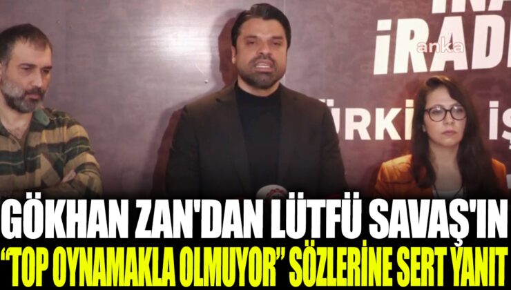 Gökhan Zan, Lütfü Savaş’ın ‘Top oynamakla olmuyor’ sözlerine karşı sert bir cevap verdi.