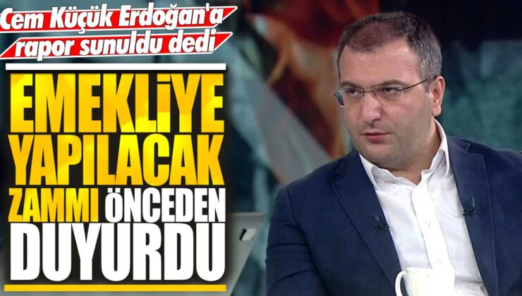 Cem Küçük, emekli maaşı zammı hakkında Erdoğan’a rapor sundu: Müjde verdi.