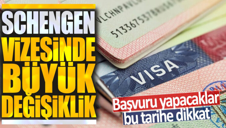 Schengen vize başvurularında önemli değişiklik: Tarihleri kaçırmayın!