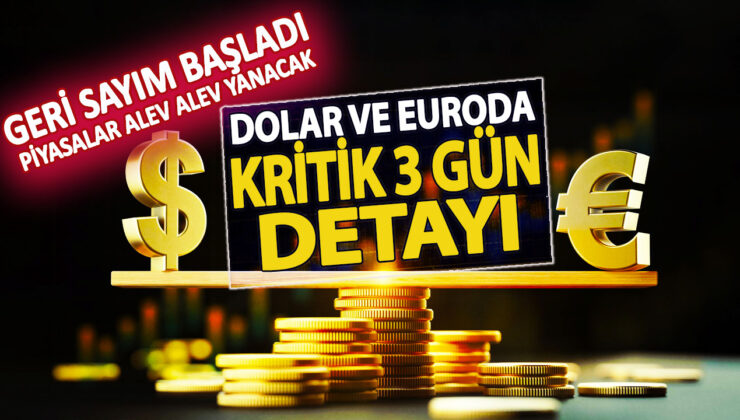 Piyasalardaki gerilim artıyor, dolar ve euro için kritik 3 gün başlıyor!