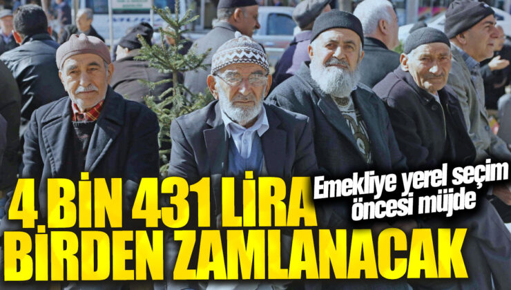 Emekliler seçim öncesi sevindirici haberi aldı! Maaşları 4 bin 431 lira artacak.