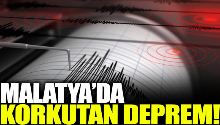 Malatya’da Son Dakika Deprem Haberi!